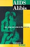 AIDS Alibis: Sex, Drugs, and Crime in the Americas