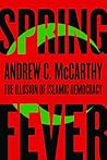 Spring Fever: The Illusion of Islamic Democracy