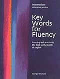 Key Words for Fluency Intermediate: Learning and practising the most useful words of English