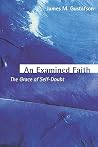 An Examined Faith: The Grace of Self-Doubt (Warfield Lectures; 2000warfield Lectures; 2000) An Examined Faith: The Grace of Self-Doubt (Warfield Lectures; 2000warfield Lectures; 2000)