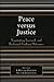 Peace versus Justice by I. William Zartman