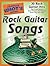 The Complete Idiot's Guide to Rock Guitar Songs: 30 Rock Guitar Hits