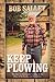 Keep Plowing: The Key to Successful Living in the Face of Setbacks and Surprises