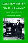 Daniel Webster, “The Completest Man”: Documents from The Papers of Daniel Webster