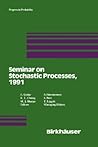 Seminar on Stochastic Processes, 1991 (Progress in Probability, 29) Seminar on Stochastic Processes, 1991 (Progress in Probability, 29)