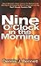 Nine O'Clock In The Morning