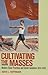 Cultivating the Masses: Mod...