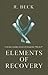 Elements of Recovery by R. Beck
