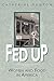 Fed Up: Women and Food in America