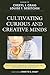 Cultivating Curious and Creative Minds by Louise Deretchin