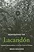 Reinventing the Lacandón: Subaltern Representations in the Rain Forest of Chiapas