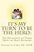 It's My Turn to Be the Hero by BA Gibbs