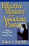 Effective Ministry as an Associate Pastor: Making Beautiful Music as a Ministry Team Effective Ministry as an Associate Pastor: Making Beautiful Music as a Ministry Team