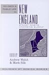 Religion and Public Life in New England: Steady Habits Changing Slowly (Religion by Region)