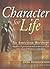 Character for Life: An American Heritage, Profiles of great men and women of Faith who shaped Western Civilization