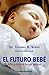 El futuro bebé (Spanish Edition)