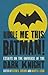 Riddle Me This, Batman!: Essays on the Universe of the Dark Knight