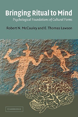 Bringing Ritual to Mind: Psychological Foundations of Cultural Forms (Paperback)