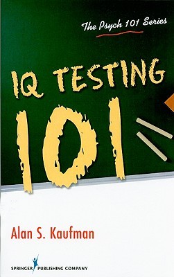 IQ Testing 101 (The Psych 101 Series)