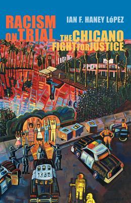 Racism on Trial: The Chicano Fight for Justice (Paperback)