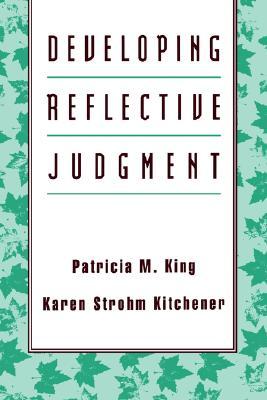 Developing Reflective Judgment (Jossey-Bass Education)