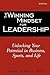 The Winning Mindset for Leadership: Unlocking Your Potential in Business, Sports, and Life