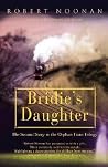 Bridie's Daughter: The Second Story in the Orphan Train Trilogy Bridie's Daughter: The Second Story in the Orphan Train Trilogy