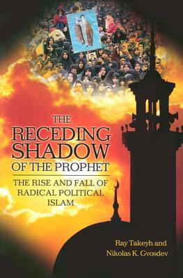 The Receding Shadow of the Prophet: The Rise and Fall of Radical Political Islam (Paperback)
