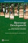 Bioenergy Development: Issues and Impacts for Poverty and Natural Resource Management (Agriculture and Food Series)