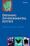 Defining Environmental Justice: Theories, Movements, and Nature Defining Environmental Justice: Theories, Movements, and Nature