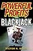 Powerful Profits From Blackjack