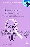 Observation Techniques: Structured to Unstructured (Real World Research)
