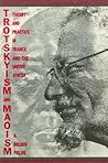 Trotskyism and Maoism: Theory and Practice in France and the United States Trotskyism and Maoism: Theory and Practice in France and the United States