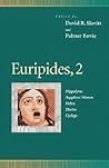 Euripides 2: Hippolytus/Suppliant Women/Helen/Electra/Cyclops