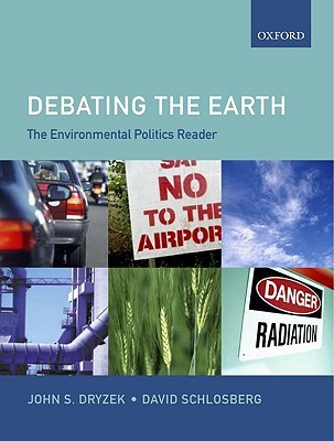 Debating the Earth: The Environmental Politics Reader (Paperback)