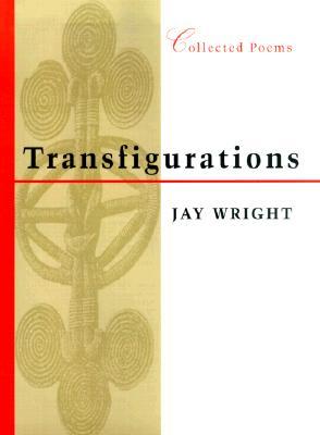 Transfigurations: Collected Poems