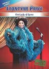 Leontyne Price: First Lady of Opera (Inspiring Lives) Leontyne Price: First Lady of Opera (Inspiring Lives)