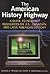 The American History Highway: A Guide to Internet Resources on U.S., Canadian, and Latin American History