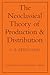 The Neoclassical Theory of Production and Distribution (Volume 0)