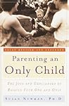 Parenting an Only Child: the Joys and Challenges of Raising Your One and Only