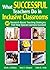 What Successful Teachers Do in Inclusive Classrooms: 60 Research-Based Teaching Strategies That Help Special Learners Succeed