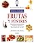 Frutas y postres: Técnicas y recetas de la escuela de cocina más famosa del mundo (Le Cordon Bleu técnicas culinarias series)