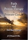 Faith and Proton Therapy vs. Prostate Cancer