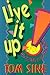 Live It Up!: How to Create ...