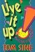 Live It Up!: How to Create a Life You Can Love