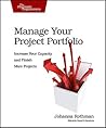 Manage Your Project Portfolio: Increase Your Capacity and Finish More Projects