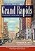 Grand Times in Grand Rapids: Pieces of Furniture City History (American Chronicles)