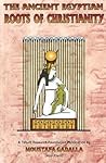 The Ancient Egyptian Roots of Christianity