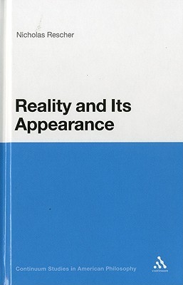 Reality and Its Appearance (Continuum Studies in American Philosophy, 8)