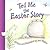 Tell Me the Easter Story